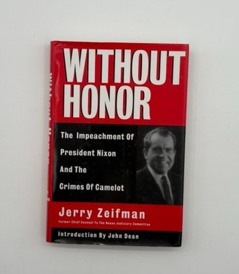 Without Honor: The Impeachment of President Nixon.......Zeifman. Hardcover
