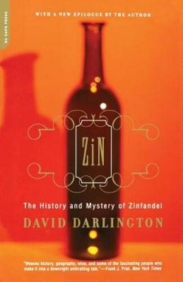 Zin: The History And Mystery Of Zinfandel - Paperback - VERY GOOD