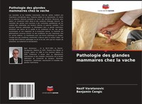 Nazif Varatanovic (U. A.) | Pathologie Des Glandes Mammaires Chez La Vache