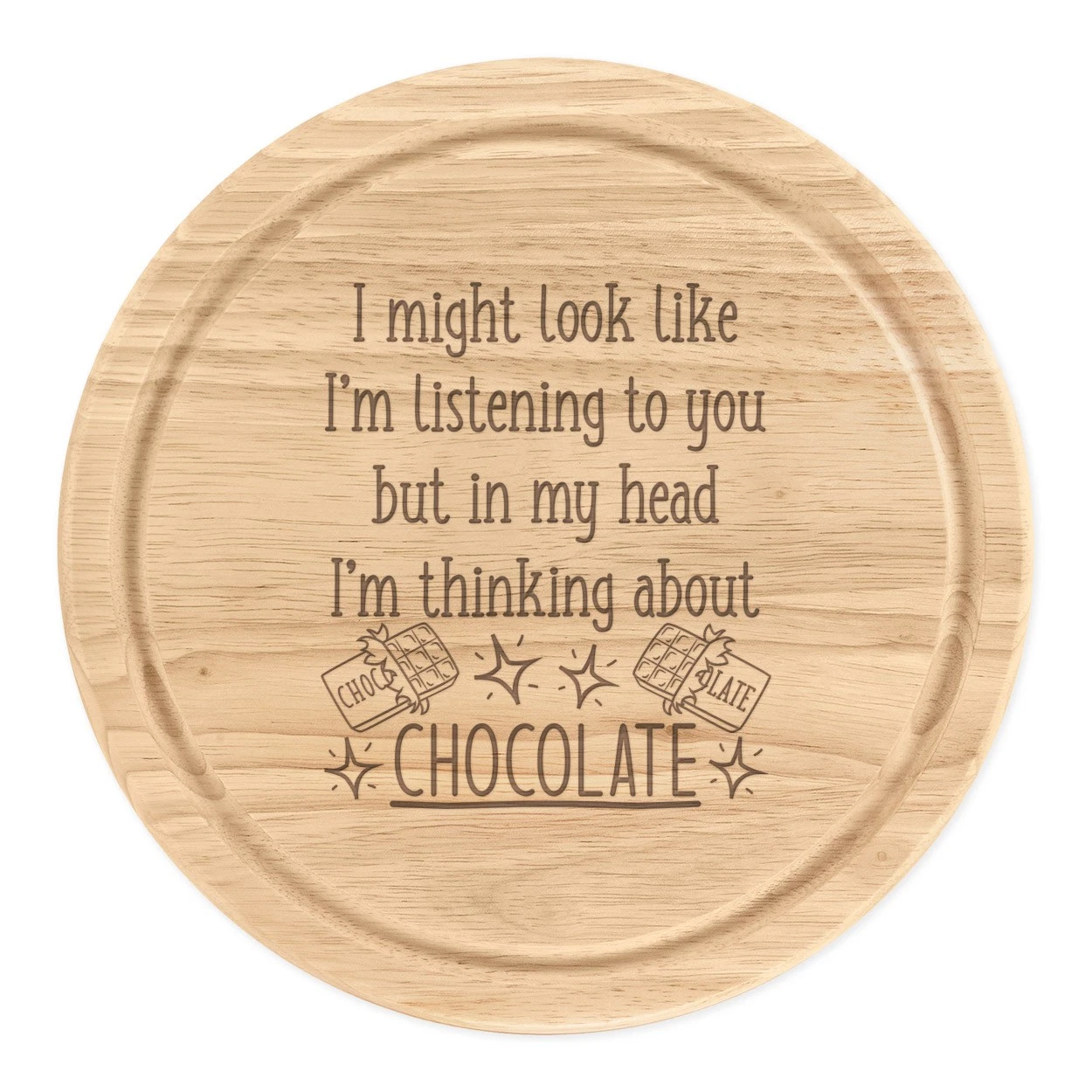 I Might Look Like I'm Listening Chocolate Round Chopping Cheese Board Funny