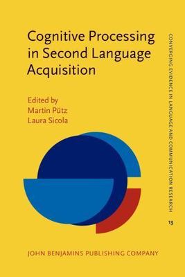Cognitive Processing in Second Language Acquisition (Converging Evidence in Lan