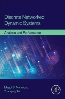 Discrete Networked Dynamic Systems Analysis and Performance Mahmoud Xia