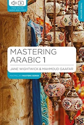 Mastering Arabic 1,Jane Wightwick, Mahmoud Gaafar