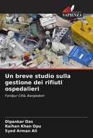 Dipankar Das (U. A.) | Un Breve Studio Sulla Gestione Dei Rifiuti Ospedalieri