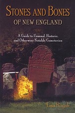 STONES AND BONES OF NEW ENGLAND: A GUIDE TO UNUSUAL, By Lisa Rogak **Mint**