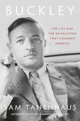 #ad Buckley: The Life and the Revolution Hardcover by Tanenhaus Sam Very Good u $20.66