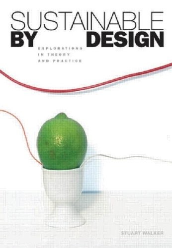 Sustainable by Design: Explorations in Theory and Practice,Stuar