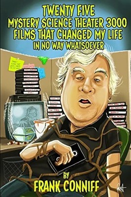 Twenty Five Mystery Science Theater 3000 Films That Buch Pothouse 90 Press