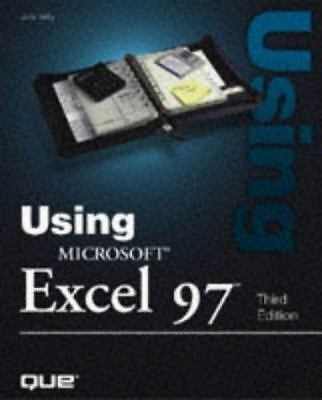 Using Microsoft Excel 97: Simple Solutions, Essential Skills by Kelly, Julia