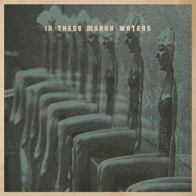In These Murky Waters In These Murky Waters (Vinyl) 12'' Album