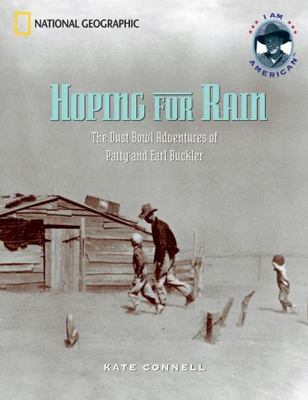 Hoping for Rain: The Dust Bowl Adventures of Patty and Earl Buckler (I Am Ameri
