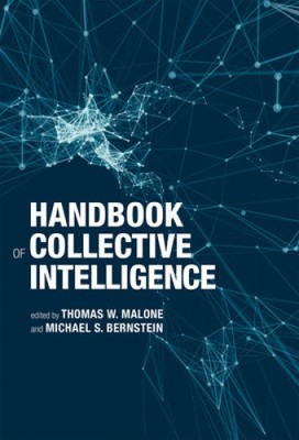 Handbook of Collective Intelligence by Thomas W. Malone [Paperback]