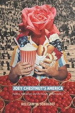 Joey Chestnut's America: Politics, Patriotism and the Future of Democracy by Wil