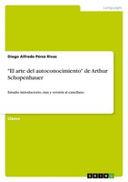 El Arte Del Autoconocimiento De Arthur Schopenhauer Diego Alfredo PéRez Rivas