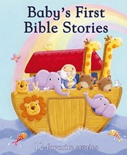 Baby's First Bible Stories: 12 Favorite Stories Fir...