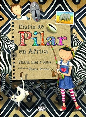DIARIO DE PILAR EN AFRICA / PILAR'S DIARY IN AFRICA By Flavia Lins E Silva & V&r