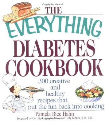 The Everything Diabetes Cookbook: 300 Creative and Healthy Recipes That Put ...
