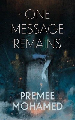One Message Remains by Premee Mohamed Paperback Book