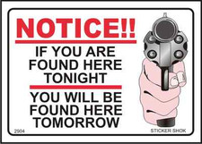 DECAL 2904 NOTICE  IF YOU ARE FOUND HERE TONIGHT YOU WILL BE FOUND