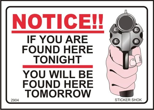 STICKER SHOK DECAL 2904 NOTICE!! IF YOU ARE FOUND HERE TONIGHT YOU WILL BE FOUND