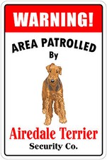  Aluminum Warning Area Patrolled By Airedale Terrier 8"X12" Metal Novelty Sign