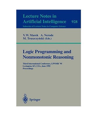 Logic Programming and Nonmonotonic Reasoning: Third International Conference, LP