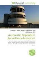 Frederic P. Miller (U. A.) | Automatic Dependent Surveillance-Broadcast | Buch