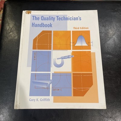 The Quality Technician's Handbook Hardcover Gary K. Griffith