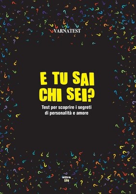 Und weißt du wer du bist? Test zum Entdecken der Geheimnisse von Persönlichkeit und Liebe - Varnatest