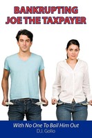 D. J. Golio | Bankrupting Joe The Taxpayer | Taschenbuch | Englisch (2009)
