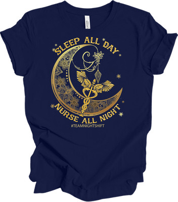Sleep All Day Nurse All Night T-Shirt - Night Shift Humor