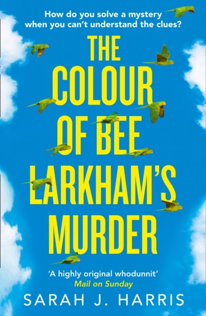 The Colour of Bee Larkham’s Murder by Sarah J. Harris (Paperback Book)