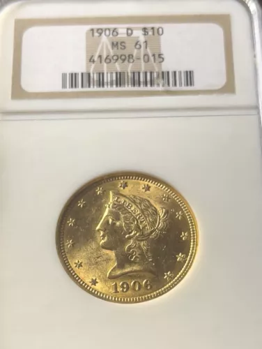 1906-D US Mint $10 Gold Liberty Eagle NGC/ANA MS61 Beautiful Rare Free Shipping