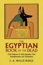 The Egyptian Book of the Dead: The Papyrus of Ani in the British Museum - GOOD