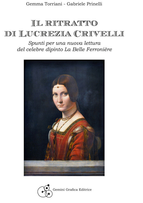 RITRATTO DI LUCREZIA CRIVELLI. SPUNTI PER UNA NUOVA LETTURA DEL CELEBR TORRIANI