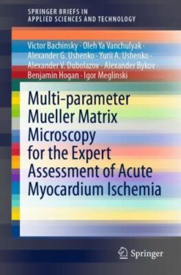 Multi-parameter Mueller Matrix Microscopy for the Expert Assessment of Acute ...
