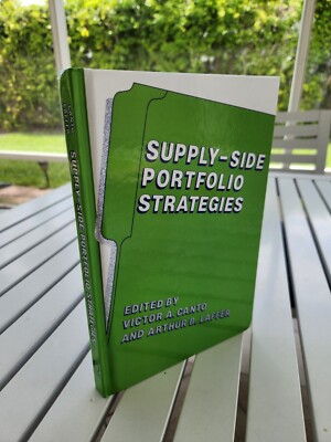 SUPPLY-SIDE PORTFOLIO STRATEGIES BY VICTOR A. CANTO 1988 (NEW)