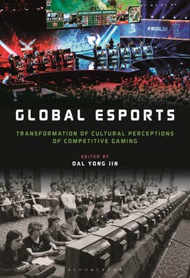 Global esports | Transformation of Cultural Perceptions of Competitive Gaming