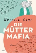 Die Mütter-Mafia ~ Kerstin Gier ~  9783404190966