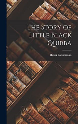 The Story of Little Black Quibba - Hardback NEW Bannerman, Hele 01/10/2022