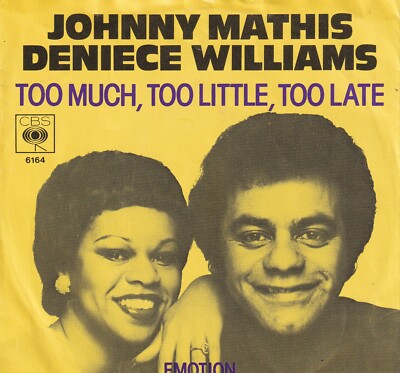 7'' Single - Johnny Mathis, Deniece Williams - Too much, too little, too late