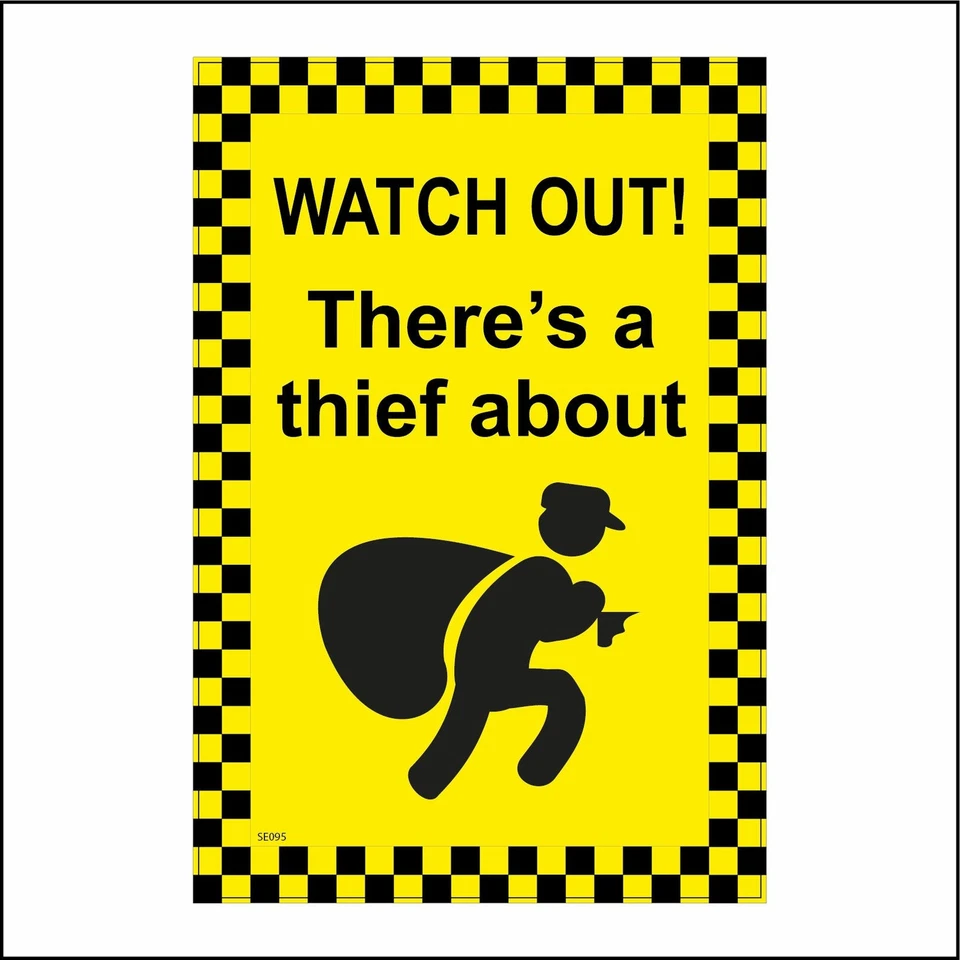 PWDIRECT SE095 WATCH OUT THERES A THIEF ABOUT SIGN SECURITY NEIGHBOURHOOD BURGLAR ROBBER
