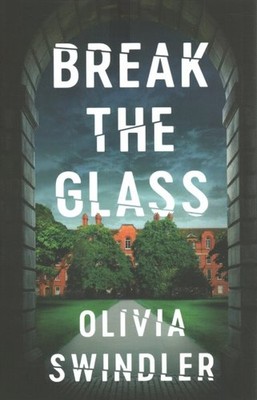 Break the Glass, Paperback by Swindler, Olivia, Brand New, Free shipping in t...