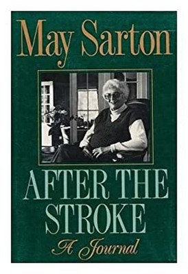 After the Stroke : A Journal Hardcover May Sarton