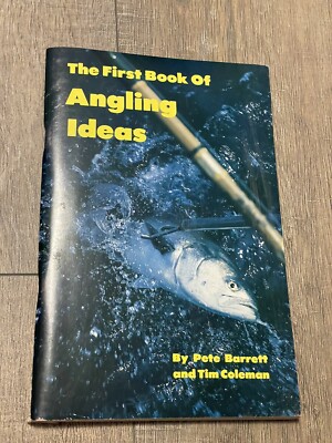 Vintage ''The First Book of Angling Ideas'' 95 pages - By Pete Barrett &T. Coleman