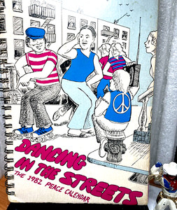 "WAR RESISTERS LEAGUE" Peace Calendar 1982 ~ Dancing in the Streets ~ New York