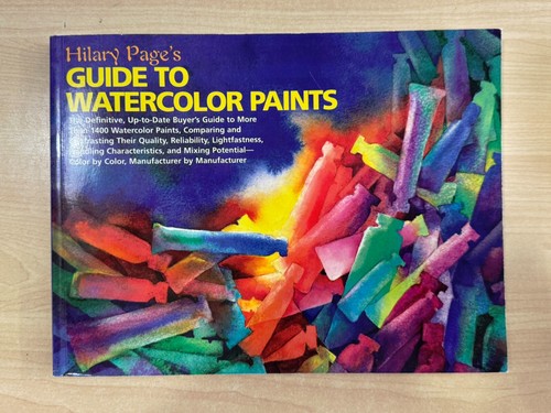 Hilary Page's Guide to Watercolor Paints : A Completely Up-to-Date Guide to More