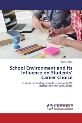 Njume Alain | School Environment and Its Influence on Students' Career Choice