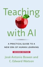 Teaching with Ai : a Practical Guide to a New Era of Hu - Trade Paperback NEW Jo