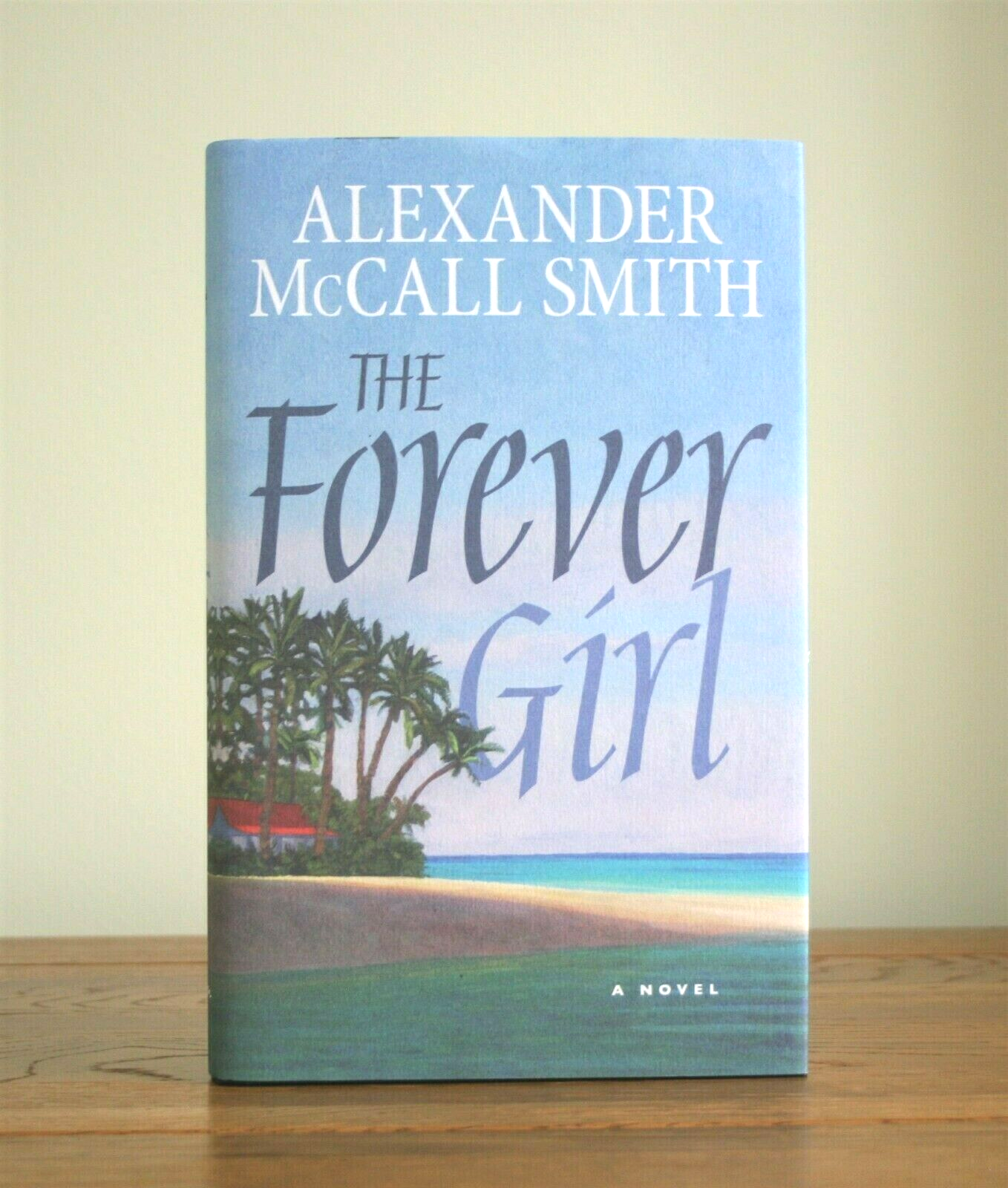The Forever Girl by Alexander McCall Smith (2014 hardcover - 1st) New